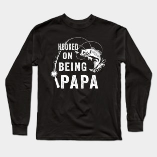 Hooked On Being Papa Fishing Long Sleeve T-Shirt
